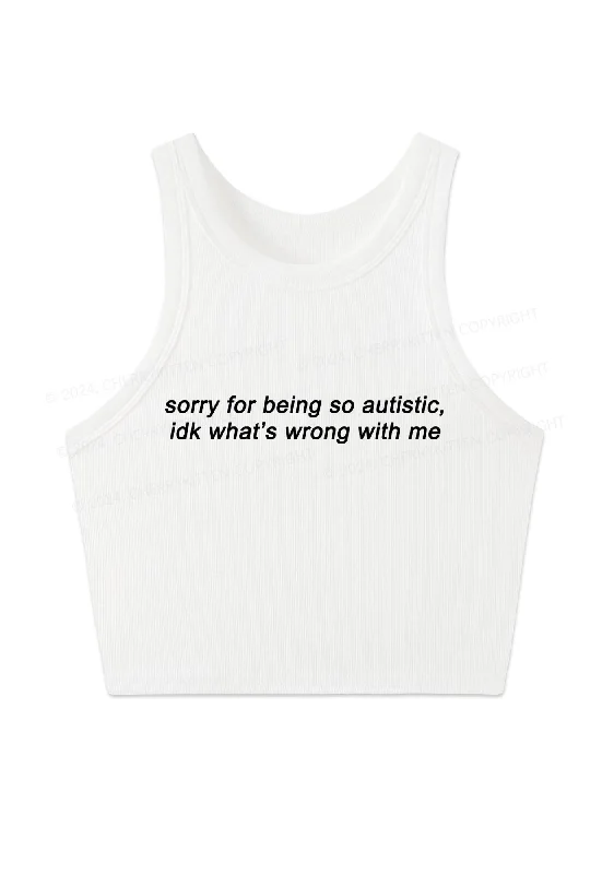 Sorry For Being Autistic Y2K Crop Tank Top Cherrykitten