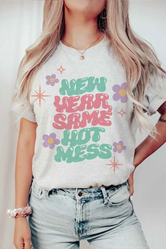 NEW YEAR SAME HOT MESS Graphic Tee