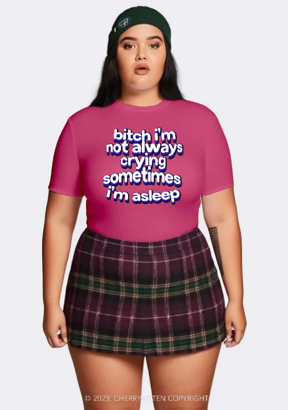 Curvy Bxxch I'm Not Always Crying Y2K Baby Tee Cherrykitten